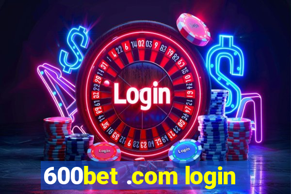 600bet .com login